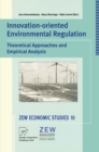 Innovation-Oriented Environmental Regulation : Theoretical Approaches and Empirical Analysis - eBook