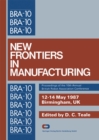 New Frontiers in Manufacturing : Proceedings of the 10th Annual British Robot Association Conference - eBook