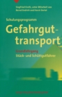 Schulungsprogramm Gefahrguttransport : Grundlehrgang. Stuck- und Schuttgutfahrer - eBook