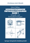 Schweitechnische Fertigungsverfahren : Schwei- und Schneidtechnologien - eBook