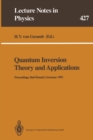 Quantum Inversion Theory and Applications : Proceedings of the 109th W.E. Heraeus Seminar Held at Bad Honnef, Germany, May 17-19, 1993 - eBook