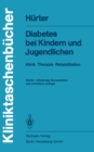 Diabetes bei Kindern und Jugendlichen : Klinik, Therapie, Rehabilitation - eBook