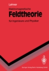 Elektromagnetische Feldtheorie fur Ingenieure und Physiker - eBook