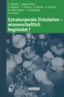 Extrakorporale Zirkulation - wissenschaftlich begrundet? - eBook