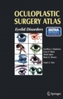 Oculoplastic Surgery Atlas : Eyelid Disorders - eBook