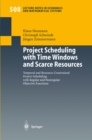 Project Scheduling with Time Windows and Scarce Resources : Temporal and Resource-Constrained Project Scheduling with Regular and Nonregular Objective Functions - eBook