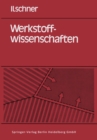 Werkstoffwissenschaften : Eigenschaften, Vorgange, Technologien - eBook