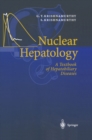 Nuclear Hepatology : A Textbook of Hepatobiliary Diseases - eBook