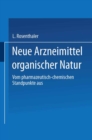 Neue Arzneimittel organischer Natur. : Vom pharmazeutisch-chemischen Standpunkte aus bearbeitet - eBook