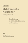 Elektronische Halbleiter : Eine Einfuhrung in die Physik der Gleichrichter und Transistoren - eBook