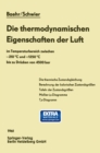 Die thermodynamischen Eigenschaften der Luft : im Temperaturbereich zwischen -210 (deg)C und +1250 (deg)C bis zu Drucken von 4500 bar - eBook