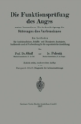 Die Funktionsprufung des Auges unter besonderer Berucksichtigung der Storungen des Farbensinnes : Ein Leitfaden fur Sanitatsoffiziere, Schiffs- und Bahnarzte, Amtsarzte, Studierende und als Vorbereitu - eBook