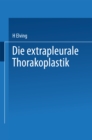 Die extrapleurale Thorakoplastik : Akademische Abhandlung - eBook