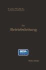 Die Betriebsleitung insbesondere der Werkstatten : Autorisierte deutsche Bearbeitung der Schrift: „Shop management" - eBook