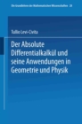 Der Absolute Differentialkalkul und seine Anwendungen in Geometrie und Physik - eBook