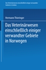 Das Veterinarwesen einschlielich einiger verwandter Gebiete in Serbien. Das Veterinarwesen einschlielich einiger verwandter Gebiete in Norwegen : Nach Berichten des Kaiserlich Deutschen Konsulats fur - eBook