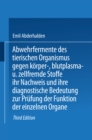 Abwehrfermente des tierischen Organismus gegen korper-, blutplasma- und zellfremde Stoffe, ihr Nachweis u. ihre diagnost. Bedeutung z. Prufung d. Funktion d. einzelnen Organe - eBook