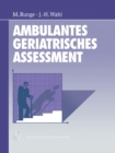 Ambulantes geriatrisches Assessment : Werkzeuge fur die ambulante geriatrische Rehabilitation - eBook