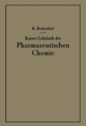 Kurzes Lehrbuch der Pharmazeutischen Chemie : Auch zum Gebrauch fur Mediziner - eBook