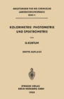 Kolorimetrie * Photometrie und Spektrometrie : Eine Anleitung zur Ausfuhrung von Absorptions-, Emissions-, Fluorescenz-, Streuungs-, Trubungs- und Reflexionsmessungen - eBook
