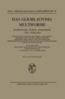 Das Glioblastoma Multiforme : Pathologie, Klinik, Diagnostik und Therapie - eBook