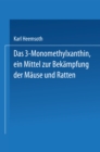 Das 3-Monomethylxanthin, ein Mittel zur Bekampfung der Mause und Ratten : Inaugural-Dissertation - eBook