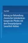 Beitrag zur Behandlung chronischer Gelenkerkrankungen des Pferdes mit dem Knorpelpraparat Sanarthrit - Heilner - eBook