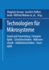 Technologien fur Mikrosysteme : Stand und Entwicklung / Integrier Optik - Schichttechniken - Mikromechanik - Halbleitetechniken - Faseroptik - eBook