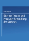 Uber die Theorie und Praxis der Behandlung des Diabetes - eBook