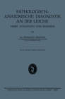 Pathologisch-Anatomische Diagnostik an der Leiche : Nebst Anleitung zum Sezieren - eBook