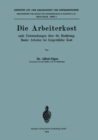 Die Arbeiterkost : nach Untersuchungen uber die Ernahrung Basler Arbeiter bei freigewahlter Kost - eBook