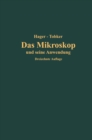 Das Mikroskop und seine Anwendung : Handbuch der praktischen Mikroskopie und Anleitung zu mikroskopischen Untersuchungen - eBook