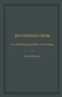 Die kunstliche Seide : Ihre Herstellung, Eigenschaften und Verwendung - eBook