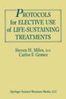 Protocols for Elective Use of Life-Sustaining Treatments : A Design Guide - Book