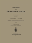 Beitrage zur Ohrenheilkunde : Festschrift Gewidmet August Lucae zur Feier seines Siebzigsten Geburtstages - eBook