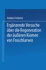 Erganzende Versuche uber die Regeneration der aueren Kiemen von Froschlarven - eBook