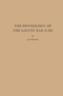 The Physiology of the Locust Ear (I-III) - eBook