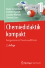Chemiedidaktik kompakt : Lernprozesse in Theorie und Praxis - eBook