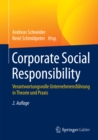 Corporate Social Responsibility : Verantwortungsvolle Unternehmensfuhrung in Theorie und Praxis - eBook