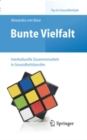 Bunte Vielfalt - Interkulturelle Zusammenarbeit in Gesundheitsberufen - eBook