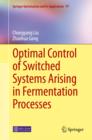 Optimal Control of Switched Systems Arising in Fermentation Processes - eBook