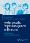 Helden gesucht: Projektmanagement im Ehrenamt : Mit Illustrationen von Werner Tiki Kustenmacher - eBook