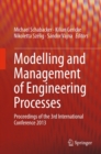 Modelling and Management of Engineering Processes : Proceedings of the 3rd International Conference 2013 - eBook