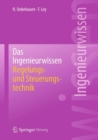 Das Ingenieurwissen: Regelungs- und Steuerungstechnik - eBook