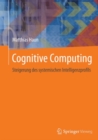 Cognitive Computing : Steigerung des systemischen Intelligenzprofils - eBook