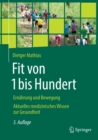 Fit von 1 bis Hundert : Ernahrung und Bewegung - Aktuelles medizinisches Wissen zur Gesundheit - eBook
