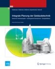 Integrale Planung der Gebaudetechnik : Erhalt der Trinkwassergute - Vorbeugender Brandschutz - Energieeffizienz - eBook