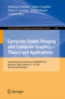 Computer Vision, Imaging and Computer Graphics: Theory and Applications : International Joint Conference, VISIGRAPP 2013, Barcelona, Spain, February 21-24, 2013, Revised Selected Papers - eBook