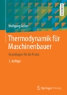 Thermodynamik fur Maschinenbauer : Grundlagen fur die Praxis - eBook