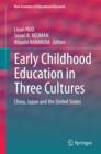 Early Childhood Education in Three Cultures : China, Japan and the United States - eBook